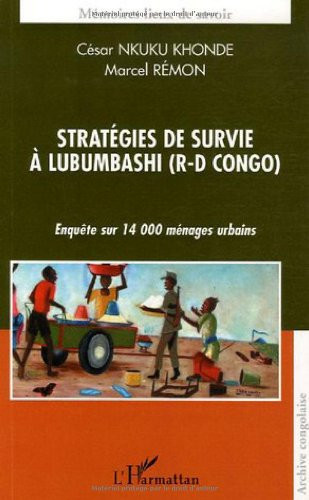 Stratégies de survie à Lubumbashi (R-D Congo): Enquête sur 14000 ménages urbains