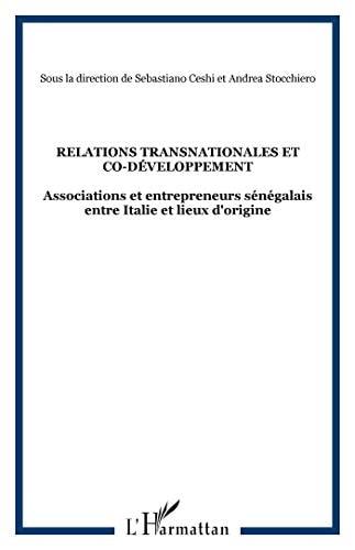 Relations transnationales et co-développement associations et entrepreneurs sénégalais entre Italie et lieux d'origine