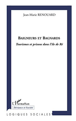 Baigneurs et bagnards tourismes et prisons dans l'île de Ré