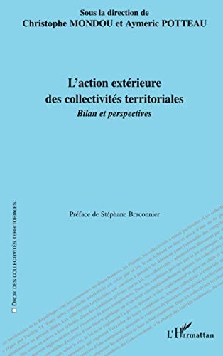 L'action extérieure des collectivités territoriales bilan et perspectives ; actes du colloque de Lille, 7 décembre 2006, IRDP-GERAP