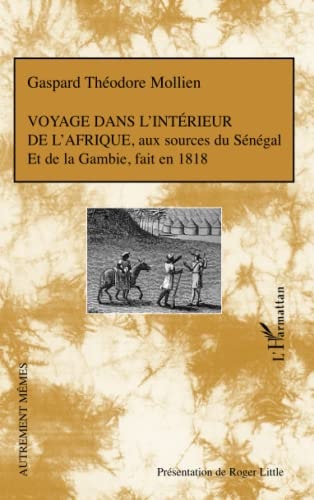 Voyage dans l'intérieur de l'Afrique aux sources du Sénégal et de la Gambie, fait en 1818