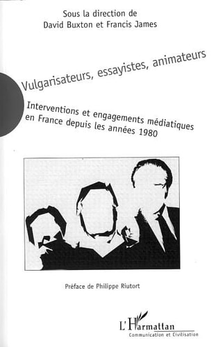 Vulgarisateurs, essayistes, animateurs interventions et engagements médiatiques en France depuis les années 1980