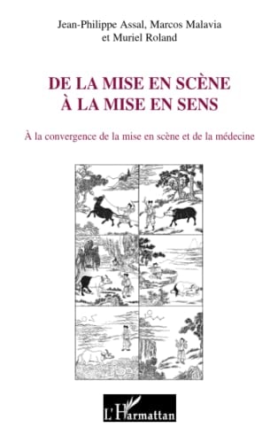 De la mise en scène à la mise en sens au croisement de la mise en scène de théâtre et de la médecine