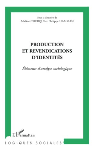 Production et revendications d'identités éléments d'analyse sociologique