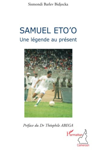 Samuel Eto'o une légende au présent