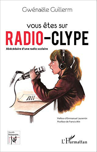Vous êtes sur radio Clype abécédaire d'une radio scolaire