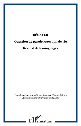 Bégayer Question de parole, question de vie, Recueil de témoignages
