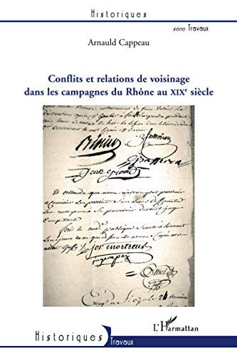 Conflits et relations de voisinage dans les campagnes du Rhône au XIXe siècle (French Edition)