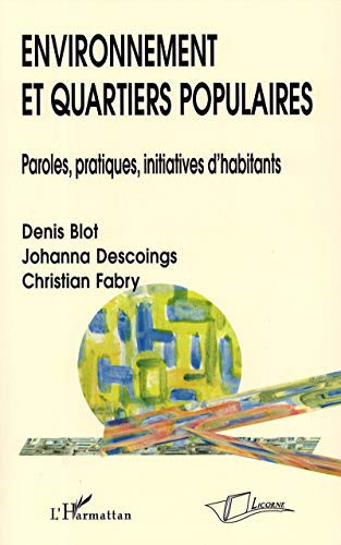 Environnement et quartiers populaires paroles, pratiques, initiatives d'habitants