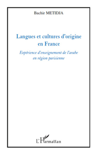 Langues et cultures d'origine en France expérience d'enseignement de l'arabe en région parisienne