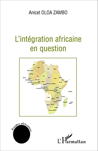 L'intégration africaine en question (French Edition)
