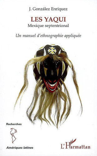 Les Yaqui Un manuel d'ethnographie appliquée