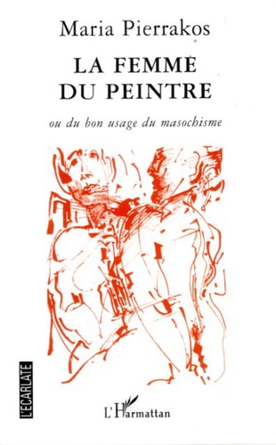 La femme du peintre Ou du bon usage du masochisme