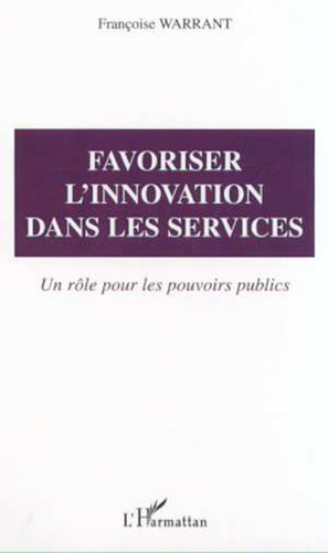 FAVORISER L'INNOVATION DANS LES SERVICES Un rôle pour les pouvoirs publics