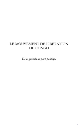 Le mouvement de libération du Congo en RDC De la guérilla au parti politique