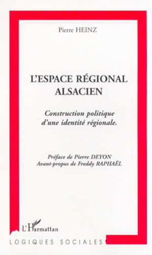 L'ESPACE REGIONAL ALSACIEN Construction politique d'une identité régionale