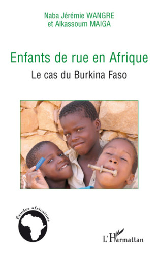 Enfants de rue en Afrique Le cas du Burkina Faso