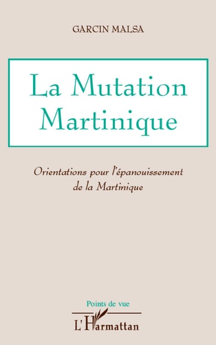 La Mutation Martinique Orientations pour l'épanouissement de la Martinique