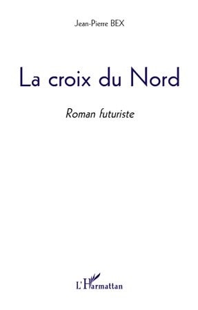 La Croix du Nord - Roman futuriste