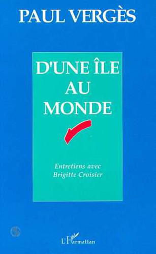 D'une île au monde Entretiens avec Brigitte Croisier