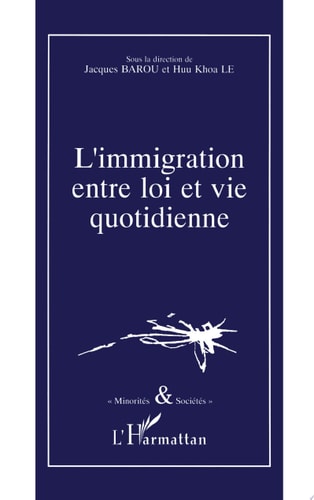 L'immigration entre loi et vie quotidienne