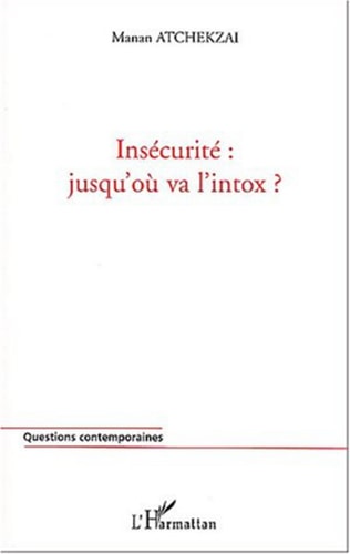 INSÉCURITÉ : JUSQU'OÙ VA L'INTOX ?