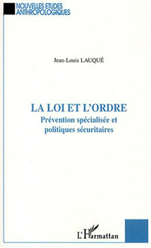 La loi et l'ordre Prévention spécialisée et politiques sécuritaires