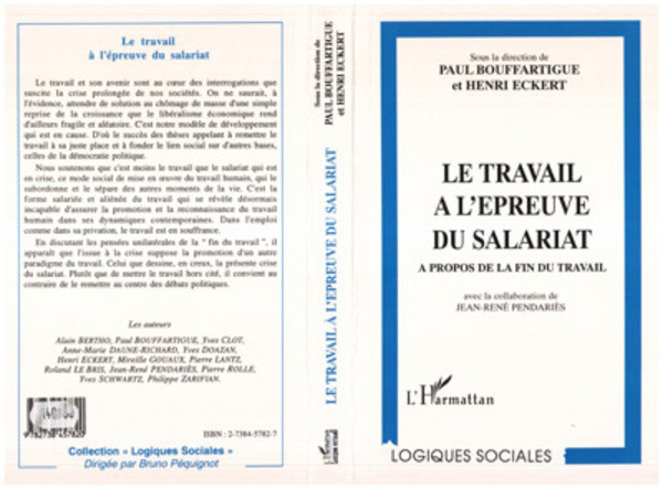 LE TRAVAIL A L'EPREUVE DU SALARIAT A propos de la fin du travail