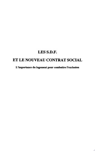 Les S.D.F. et le nouveau contrat social L'importance du logement pour combattre l'exclusion