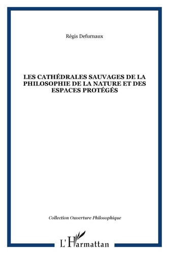 Les cathédrales sauvages de la philosophie de la nature et des espaces protégés
