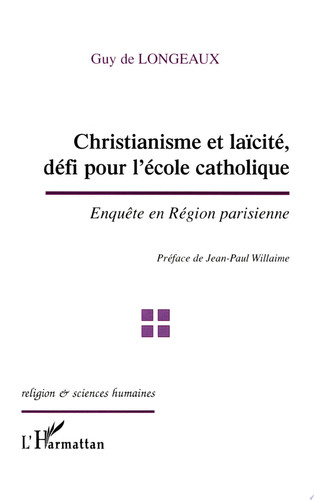 Christianisme et laïcité, défi pour l'école catholique Enquête en Région parisienne