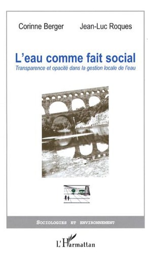 L'eau comme fait social Transparence et opacité dans la gestion locale de l'eau