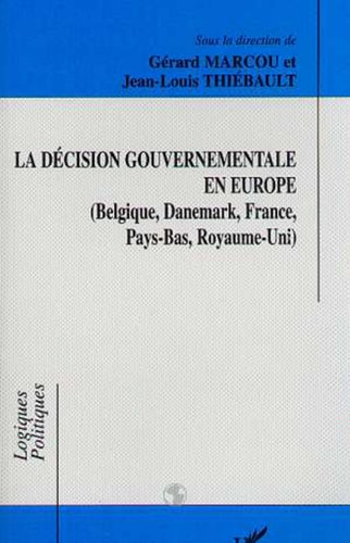 La décision gouvermentale en Europe Belgique, Danemark, France, Pays-Bas, Royaume-Uni