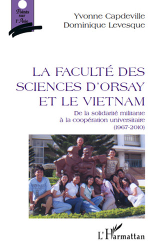 Faculté des sciences d'Orsay et le Vietnam De la solidarité militante à la coopération universitaire (1967-2010)