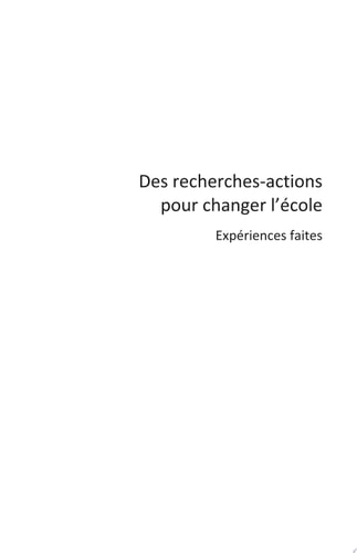 Des recherches-actions pour changer l'école Expériences faites