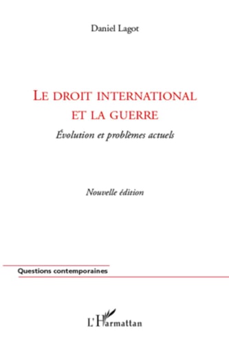 Le droit international et la guerre Evolution et problèmes actuels - (Nouvelle édition)