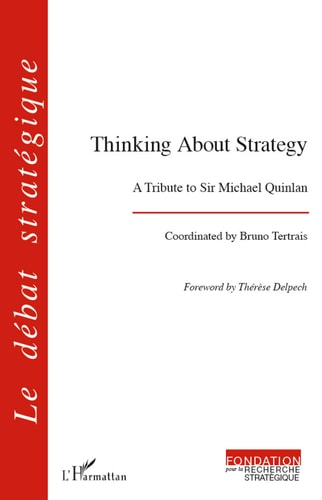 Thinking About Strategy A tribute to Sir Michael Quinlan