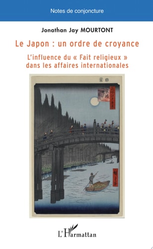 Le Japon : un ordre de croyance L'influence du "Fait religieux" dans les affaires internationales