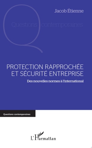Protection rapprochée et sécurité entreprise Des nouvelles normes à l'international