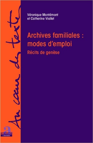 Archives familiales : mode d'emploi - Récits de genèse