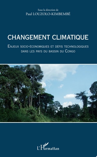 Changement climatique Enjeux socio-économiques et défis technologiques dans les pays du bassin du Congo
