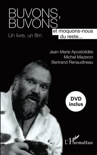 Buvons, buvons et moquons-nous du reste un livre, un film
