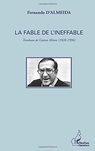 La fable de l'ineffable tombeau de Gaston Miron (1928-1996)