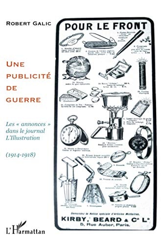 Une publicité de guerre les annonces dans le journal L'Illustration, 1914-1918
