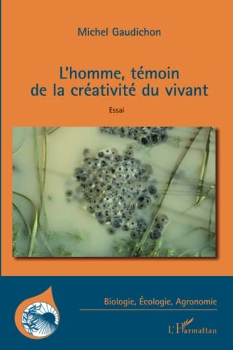 L'homme, témoin de la créativité du vivant essai