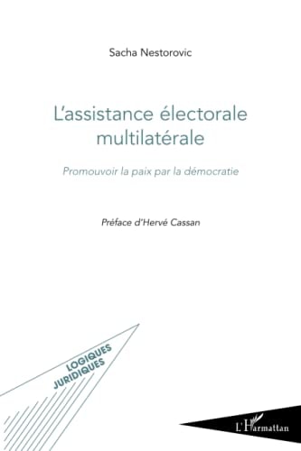 L'assistance électorale multilatérale promouvoir la paix par la démocratie