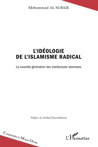 L'idéologie de l'islamisme radical la nouvelle génération des intellectuels islamistes