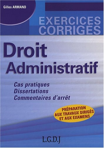Droit administratif cas pratiques, dissertations, commentaires d'arrêt