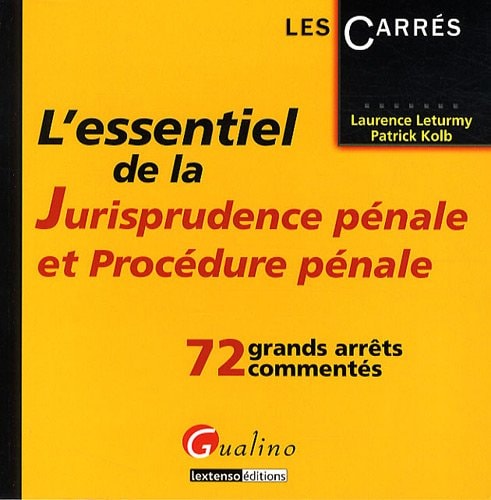 L'essentiel de la jurisprudence pénale et procédure pénale 72 grands arrêts commentés