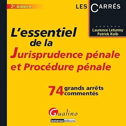 L'essentiel de la jurisprudence pénale et procédure pénale 74 grands arrêts commentés